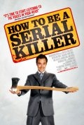 Как стать серийным убийцей (2008) смотреть онлайн