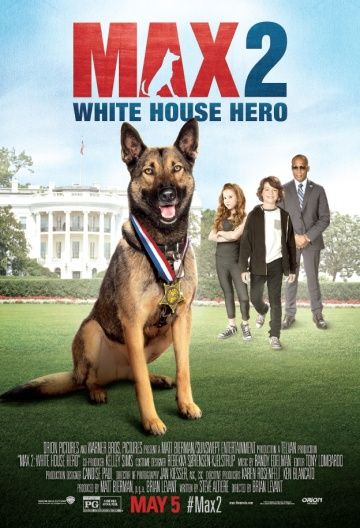Макс 2: Герой Белого Дома (2017) смотреть онлайн